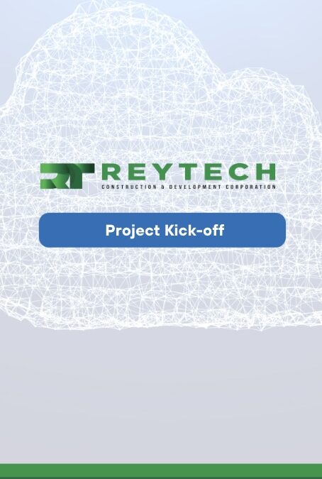 Successful kick-off with Reytech Construction and Development Corporation.